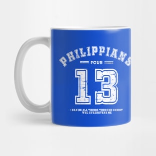 I can do all things through Christ who strengthens me from Philippians 4:13, white distressed text Mug